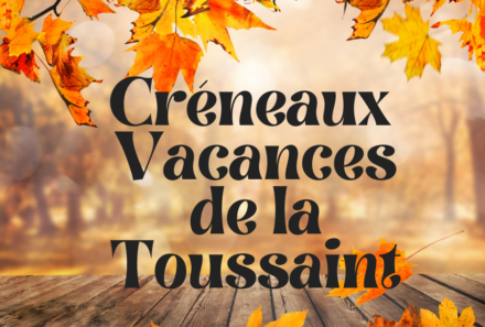 Créneau Vacances de la Toussaint